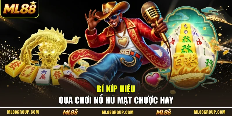 Bí kíp hiệu quả chơi Nổ Hũ Mạt Chược hay