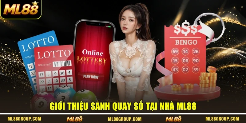 Giới thiệu sảnh quay số tại nhà ML88