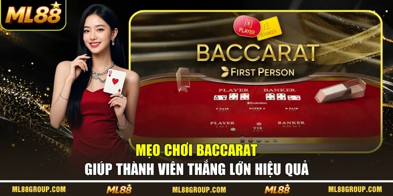 Mẹo Chơi Baccarat Giúp Thành Viên Thắng Lớn Hiệu Quả